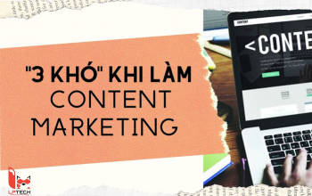 3 Khó khi làm Content Marketing