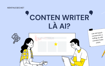 Content writer là gì? Kỹ năng cần của Content Writer là gì? 