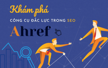 Tìm hiểu về công cụ đắc lực trong làm SEO - Ahref