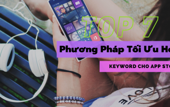 Top 7 Phương Pháp Tối Ưu Hóa Keyword Cho App Store