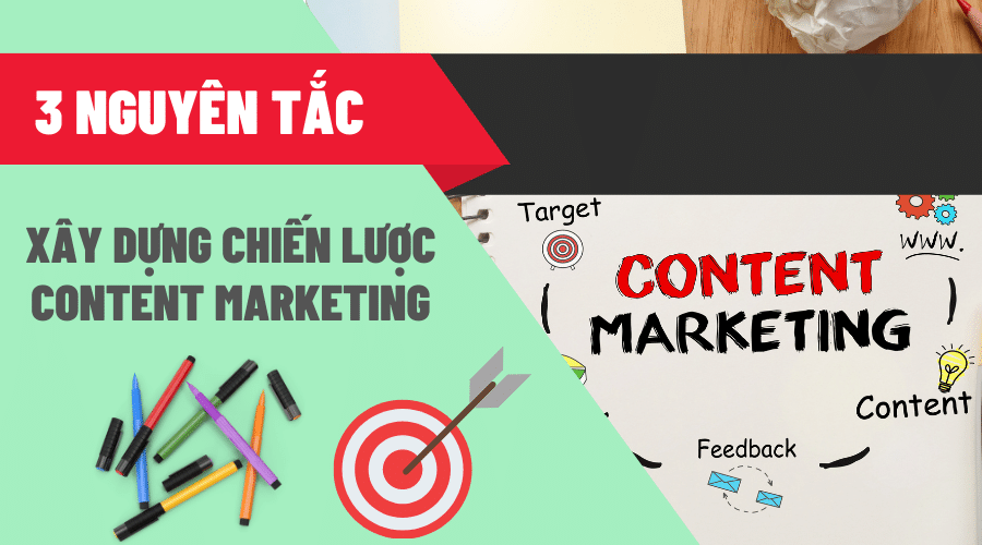 3 nguyên tắc trong xây dựng chiến lược Content Marketing
