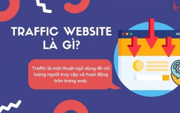 Traffic Website là gì? Làm thế nào để tăng Traffic cho Website?