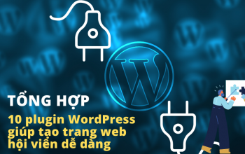 Tổng hợp 10 plugin WordPress giúp tạo trang web hội viên dễ dàng 