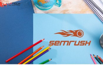SEMrush là gì? Hướng dẫn 4 cách sử dụng SEMrush hiệu quả nhất