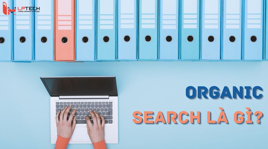 Organic Search là gì?