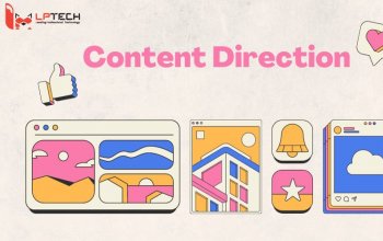 Content Direction là gì? 8 bước xây dựng Content Direction