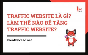 Traffic Website là gì? Làm thế nào để tăng Traffic Website?