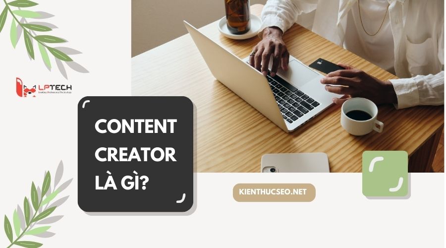 Content Creation là gì? 