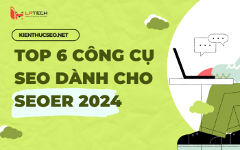 Top 6 Công Cụ SEO Hỗ Trợ Hàng Đầu Cho Seoer 2024