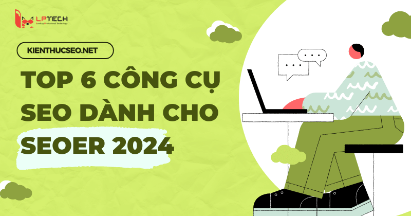 Top 6 công cụ SEO 2024