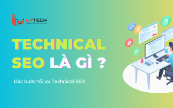 Technical SEO là gì? Tổng hợp 11 bước tối ưu Technical SEO hiệu quả