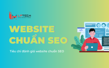 Website chuẩn SEO là gì? Tiêu chí đánh giá website chuẩn SEO