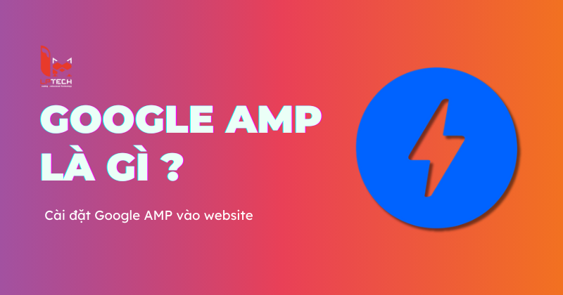 Google AMP là gì