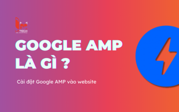 Google AMP là gì? Hướng dẫn cài đặt AMP cho website