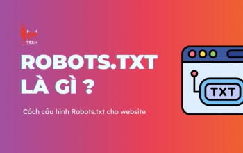 Robots.txt là gì? Cách cấu hình Robots.txt cho website