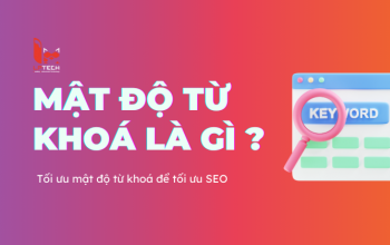 Mật độ từ khoá là gì? Tỉ lệ mật độ từ khoá bao nhiêu để tối ưu SEO