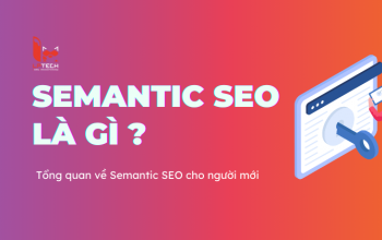 Semantic SEO là gì? Tổng quan về Semantic SEO cho người mới