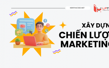 Chiến lược Marketing là gì? Tổng quan và cách xây dựng chiến lược