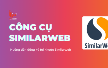 Similarweb là gì? Các tính năng chính của Similarweb
