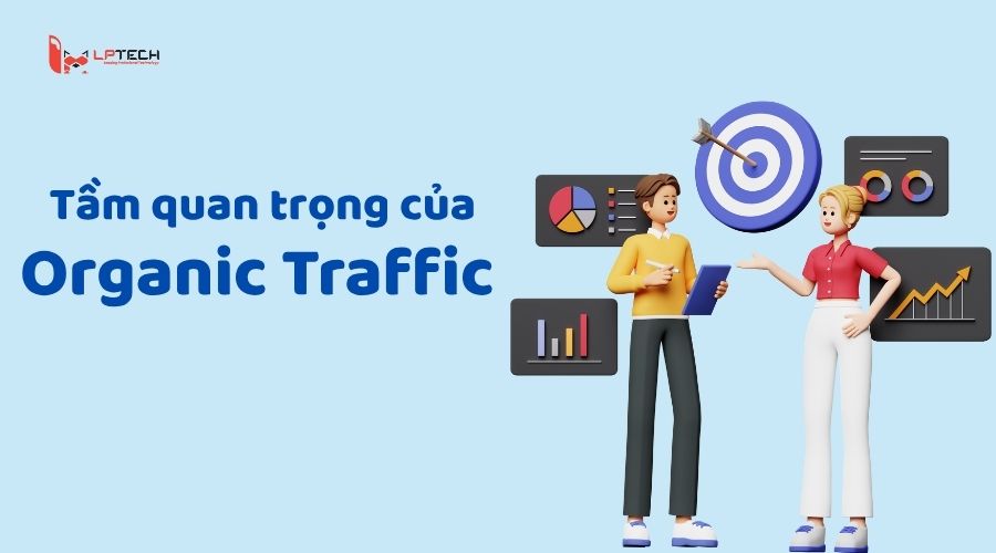 Tầm quan trọng của Organic Traffic