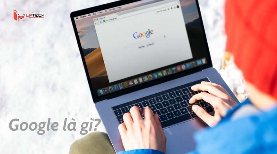 Khái niệm Google là gì