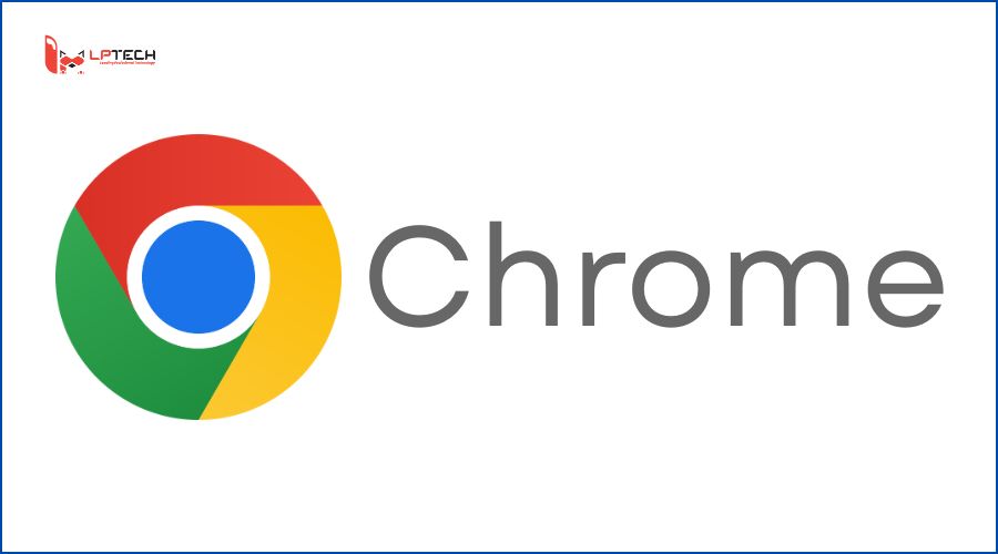 Sản phẩm của Google là gì - Google Chrome