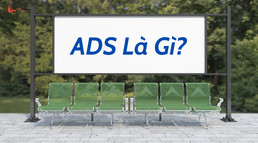 Khái niệm Ads là gì