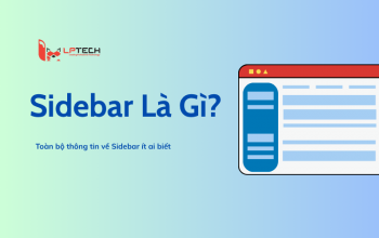 Sidebar là gì? Toàn bộ thông tin về Sidebar ít ai biết
