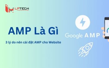 AMP là gì? 3 lý do nên cài đặt AMP cho Website SEOer cần nắm