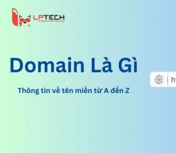 Domain là gì? Tổng hợp thông tin về tên miền từ A đến Z