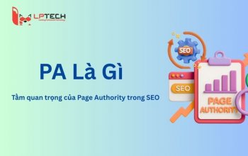 PA là gì? Tầm quan trọng của Page Authority trong SEO