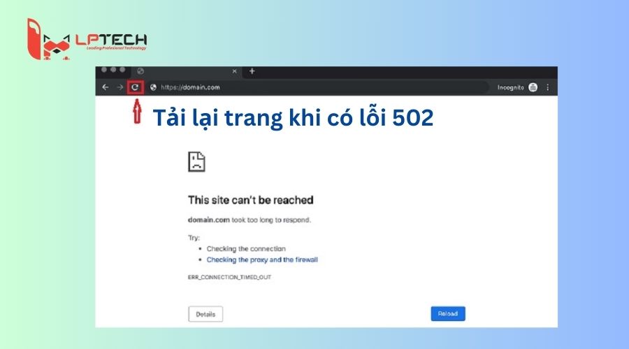 Tải lại trang để khắc phục lỗi 502 Bad Gateway