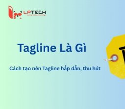 Tagline là gì? Cách tạo nên Tagline hấp dẫn và ấn tượng