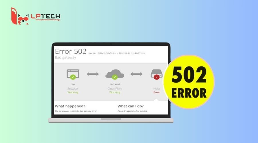Tổng hợp nguyên nhân gây lỗi 502