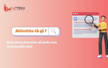  Allintitle Là Gì? Hướng Dẫn Phân Tích Từ Khóa SEO 2025