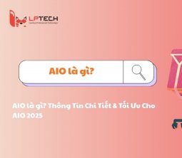AIO là gì? Thông Tin Chi Tiết & Tối Ưu Cho AIO 2025
