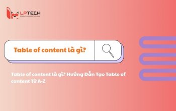 Table of content là gì? Hướng Dẫn Tạo Table of content Từ A-Z