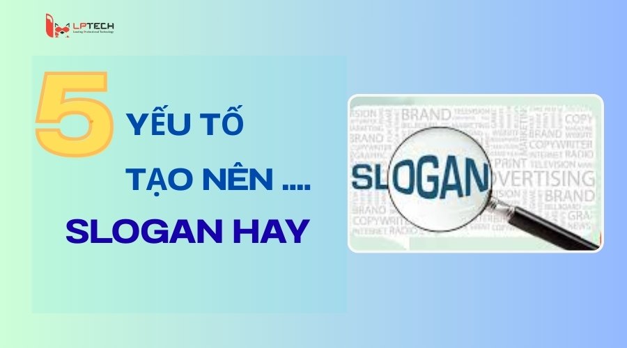 5 yếu tố tạo nên Slogan hay