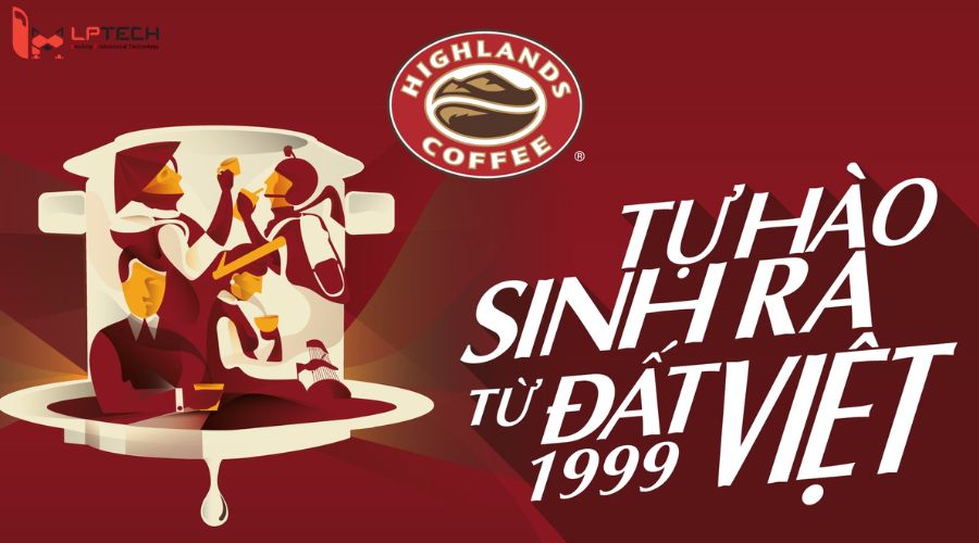 Highlands Coffee – "Tự hào đất Việt, đậm đà vị cà phê"