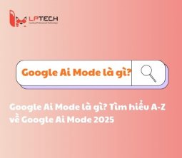 Google Ai Mode là gì? Tìm hiểu A-Z về Google Ai Mode 2025