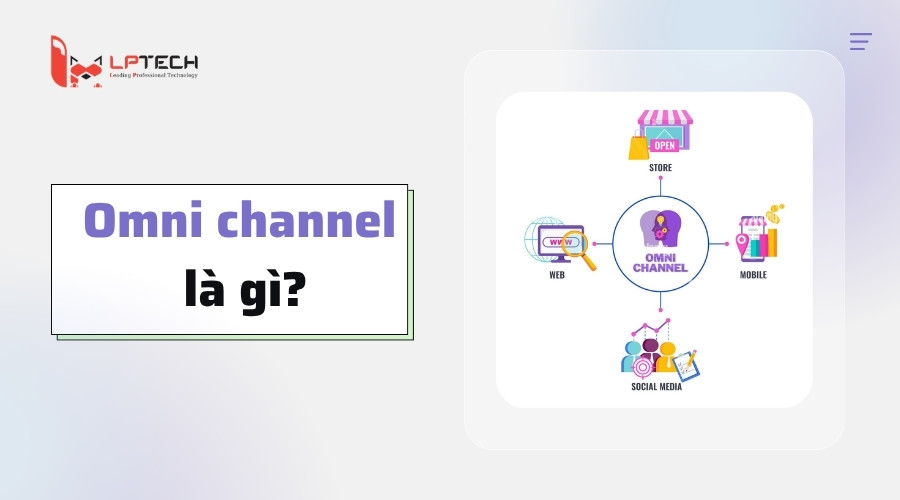 Omni channel là gì?