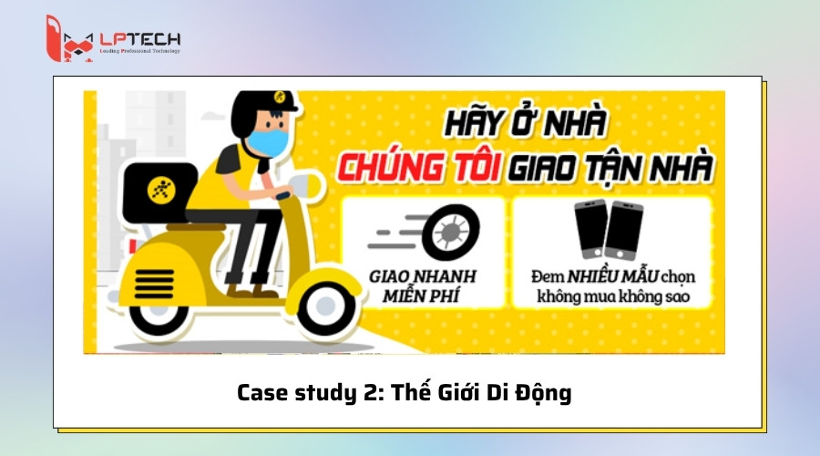 Case study 2: Thế Giới Di Động