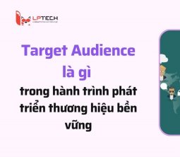 Target Audience là gì trong hành trình phát triển thương hiệu bền vững