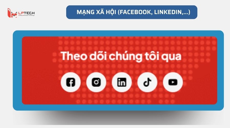 Mạng xã hội (Facebook, LinkedIn,…)
